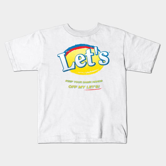 Keep your damn hands off my Let's! Kids T-Shirt by MunkeeWear